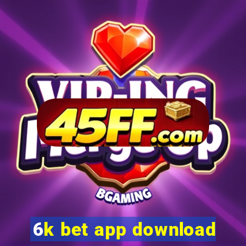 6k bet app download